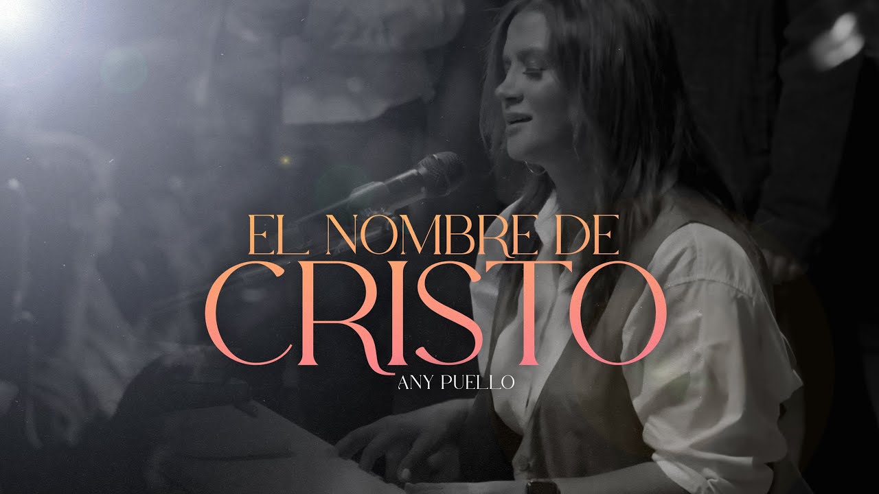 ANY PUELLO - EL NOMBRE DE CRISTO ( VIDEO OFICIAL )