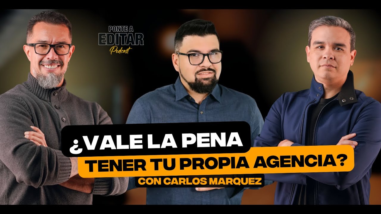 Cómo Delegar, Crecer y Liderar una Agencia de Videomarketing Carlos Márquez | Ponte a Editar Podcast
