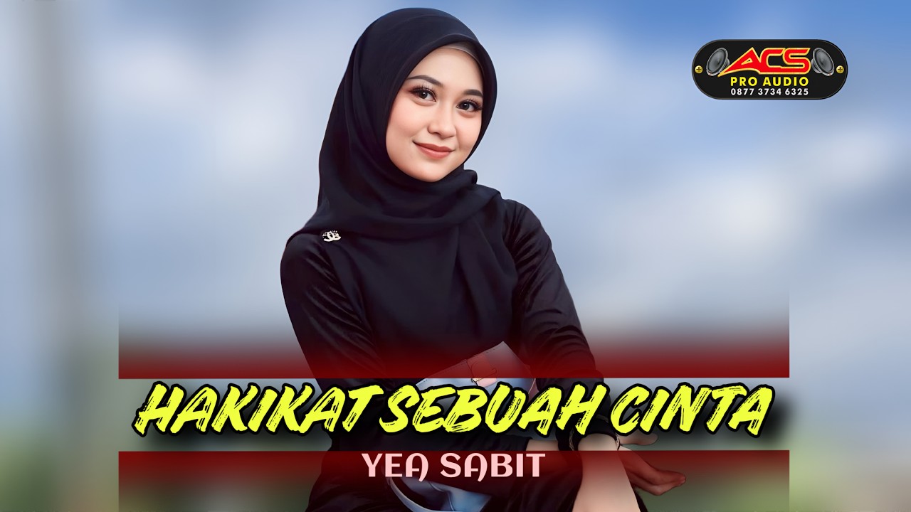 HAKIKAT SEBUAH CINTA - Yea Sabit - ACS PRO AUDIO