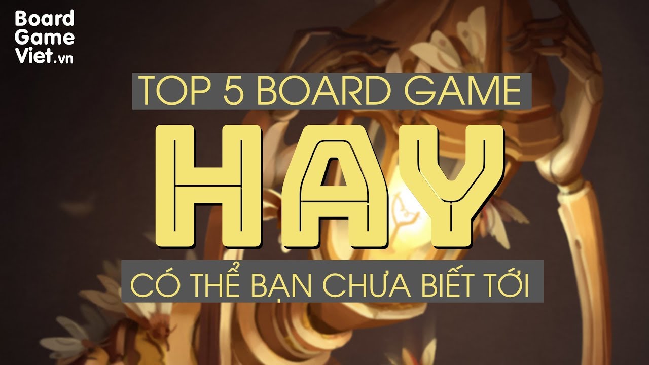 Board Game Việt - Top 5 board game HAY c&oacute; thể bạn chưa biết đến