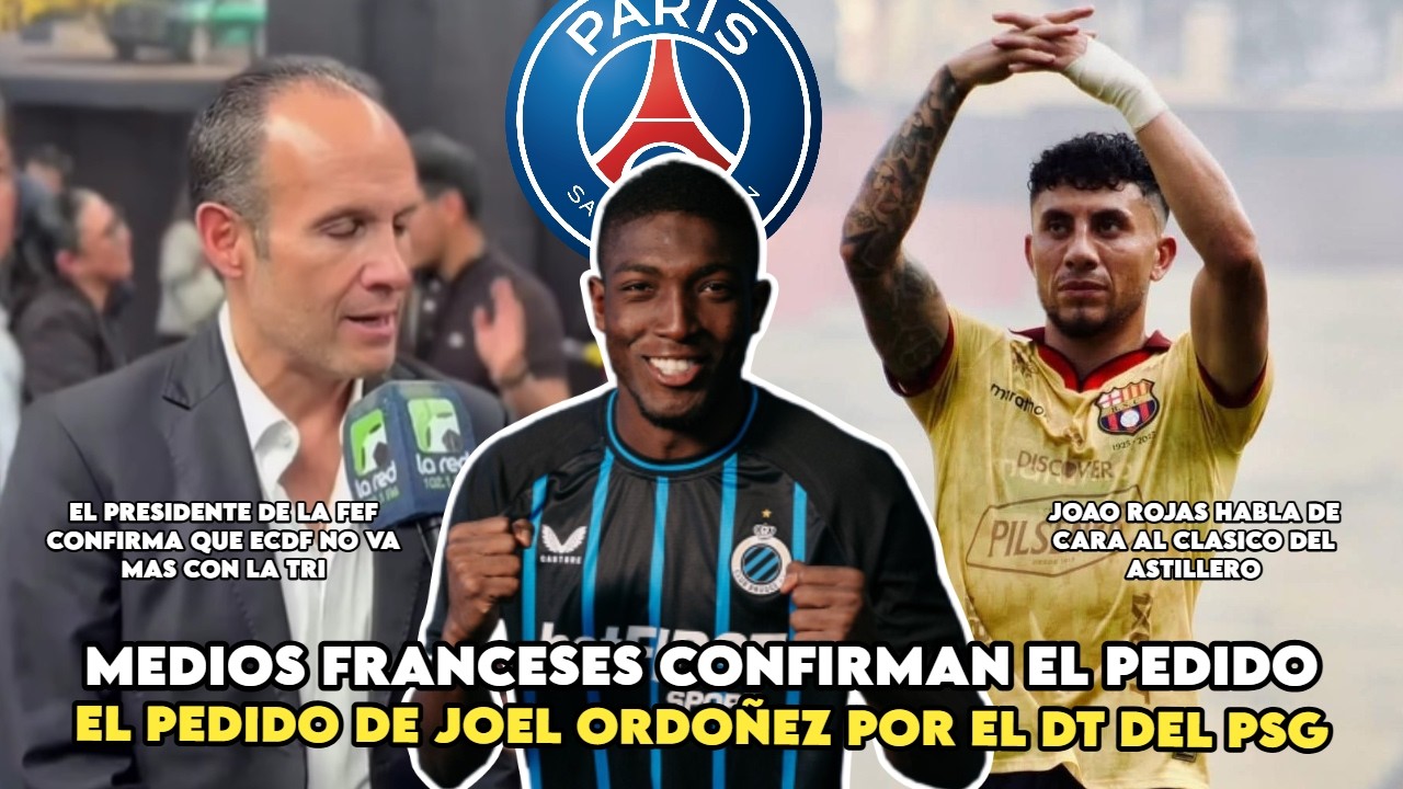 DT DEL PSG PIDIO EL FICHAJE DE JOEL ORDOÑEZ / ECDF NO VA MAS CON LA TRI / JOAO ROJAS ANTES DEL CLASI