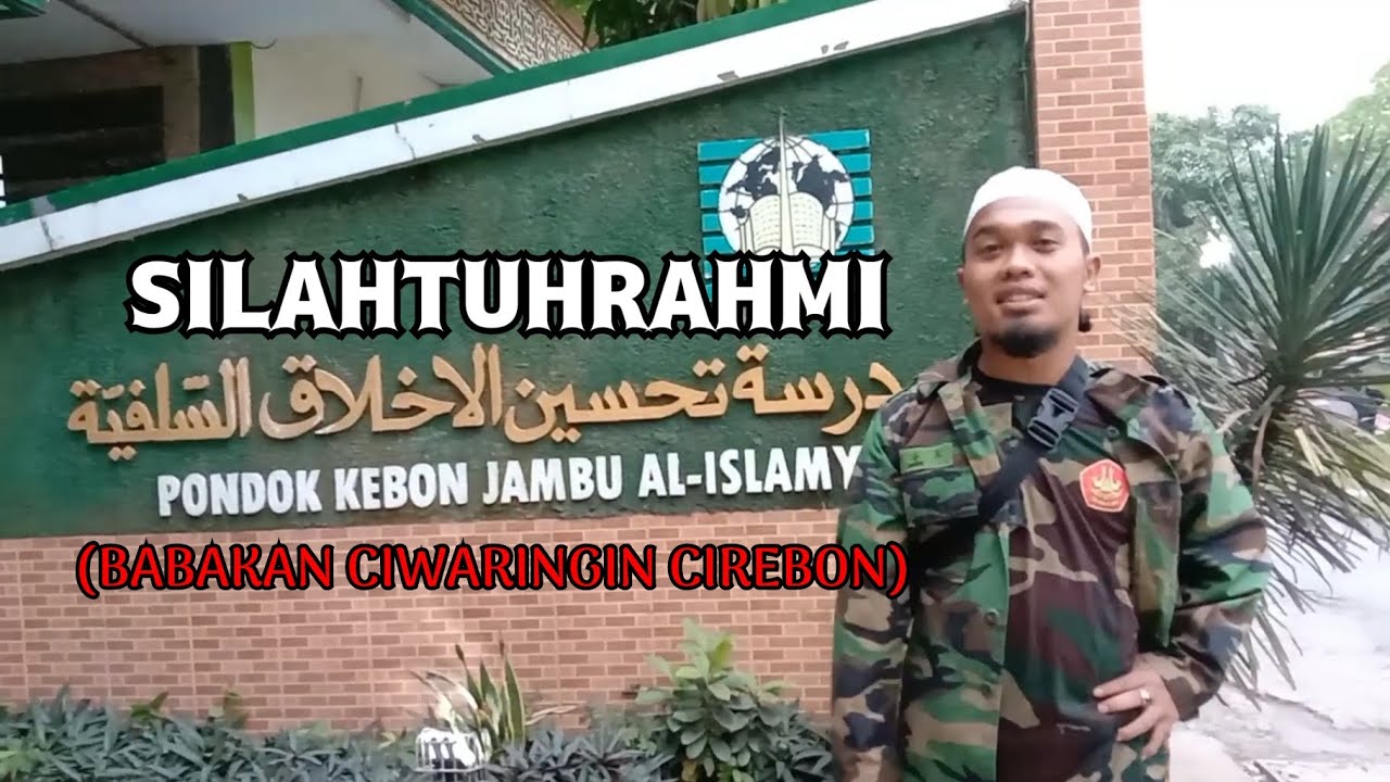 SILAHTURAHMI PONDOK PESANTREN KEBON JAMBU (BABAKAN CIWARINGIN CIREBON)