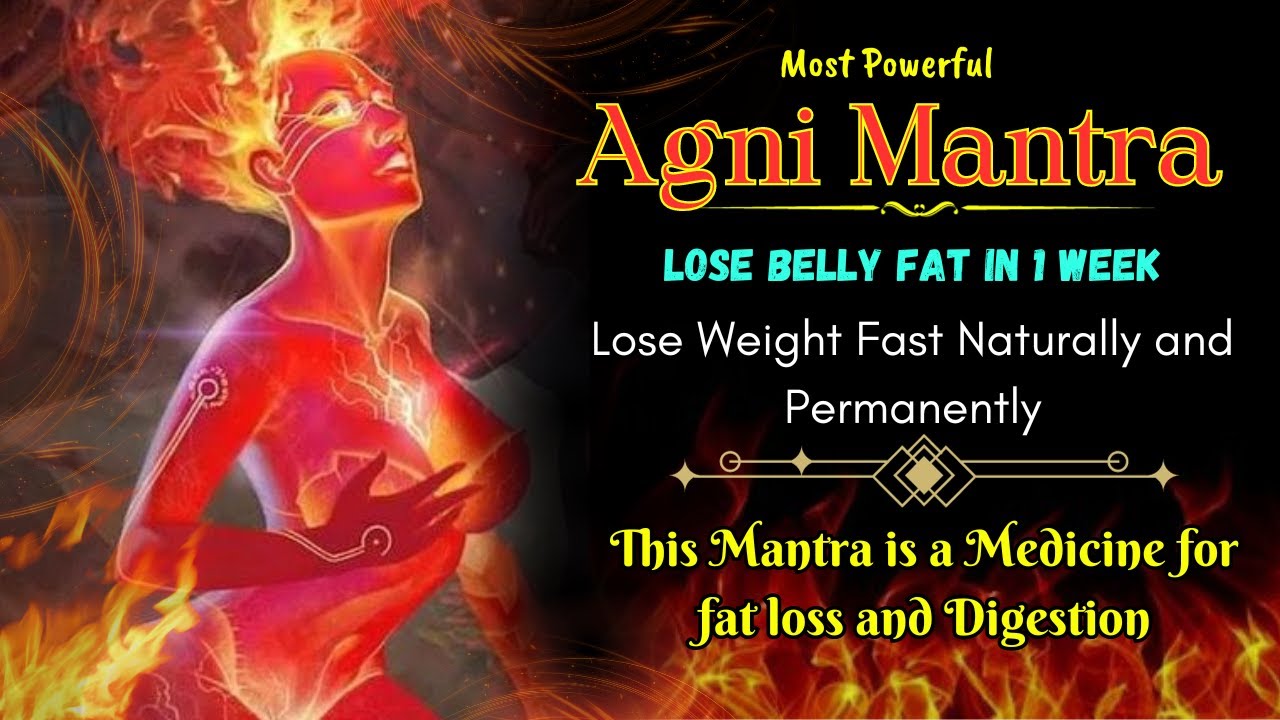 Powerful Agni Gayatri Mantra :108 Times to lose weight quickly | Lose Weight Fast Naturally