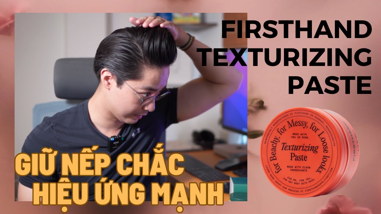 GROOMING REVIEW #83: Texturizing Paste | Firsthand Supply | Khô ráo kèm chút dính nhẹ, hiệu năng tốt