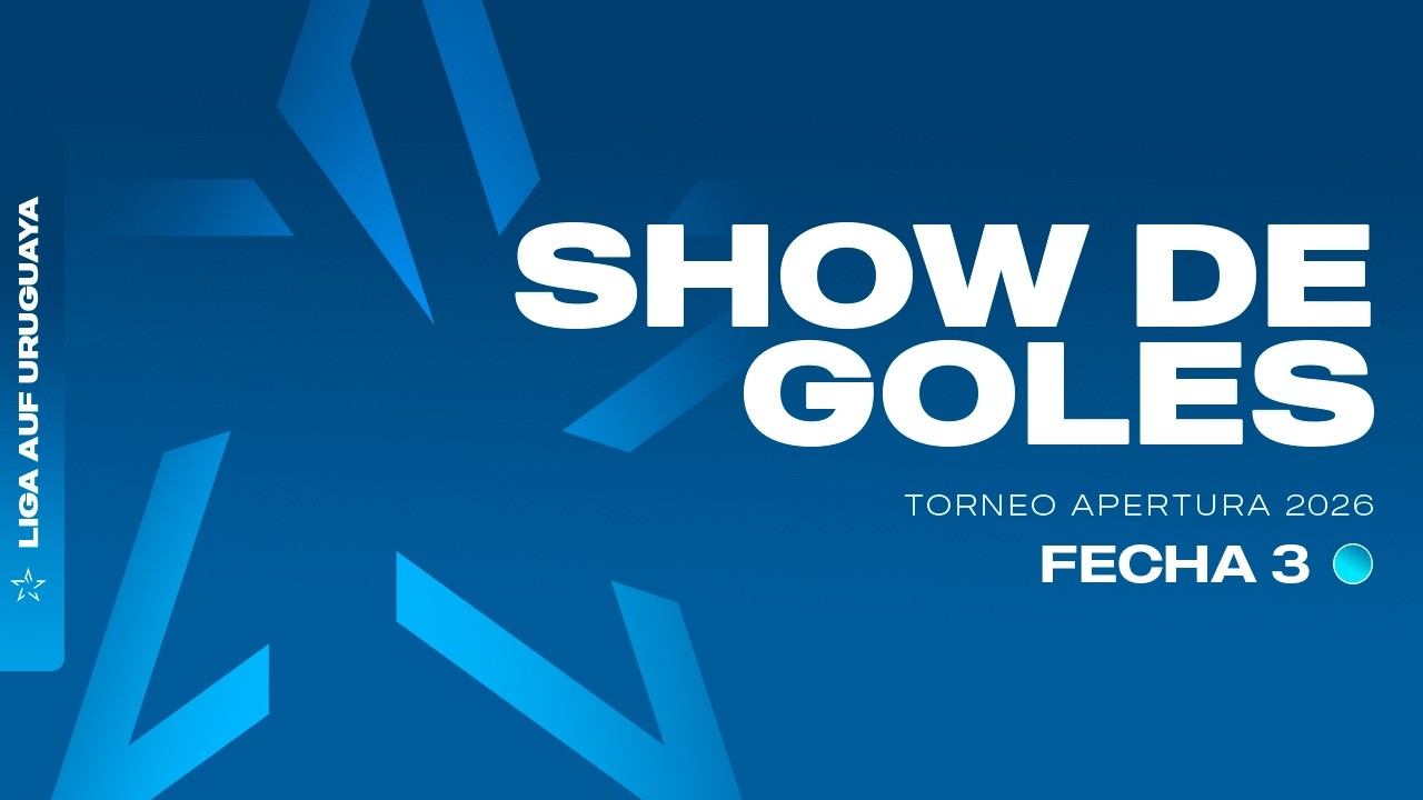 Show de goles | Liga AUF Uruguaya 2026 | Fecha 3 | Torneo Apertura | #AUFTV