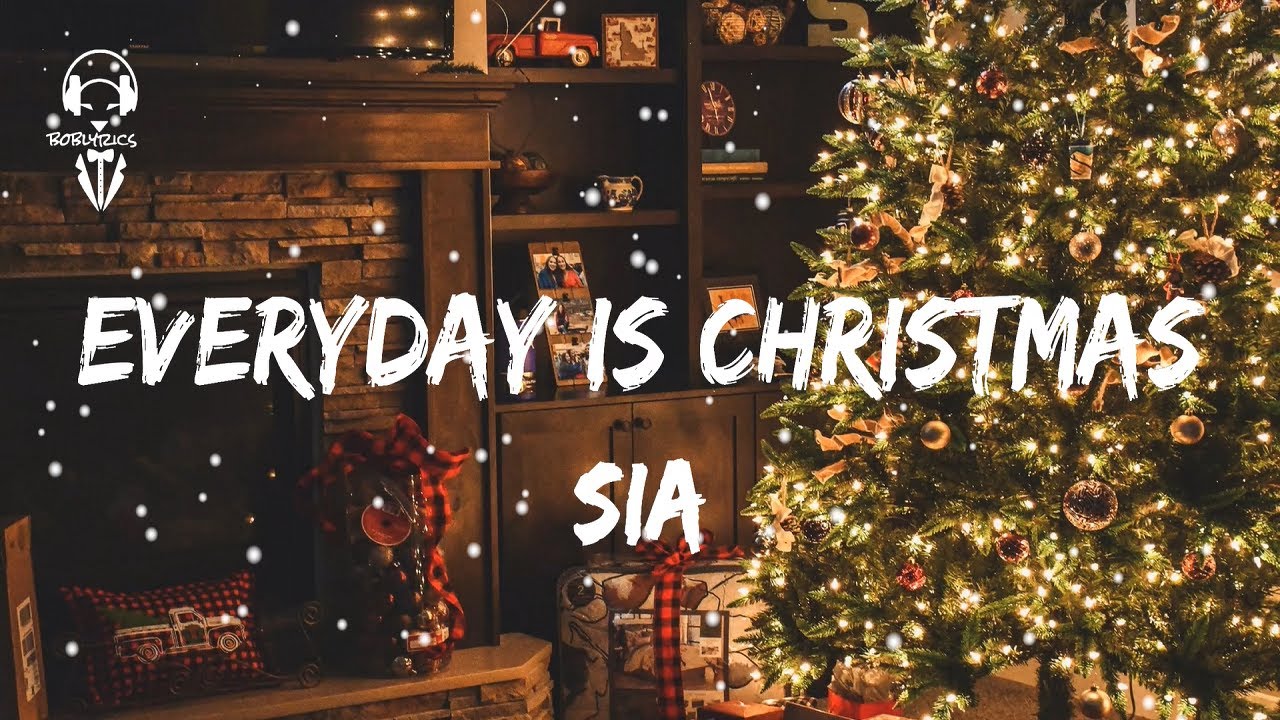 Sia - Everyday Is Christmas ( Lyrics Video )