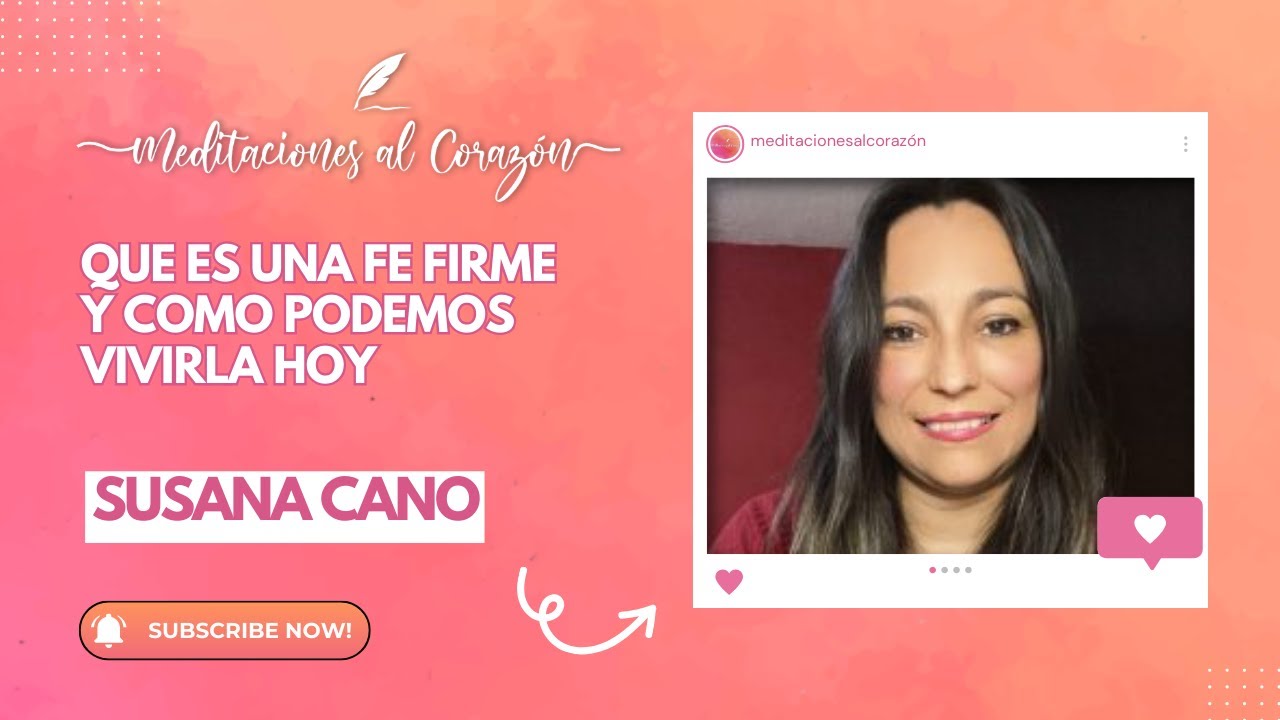 Qué es una fe firme y cómo podemos vivirla hoy -  Susana de Cano