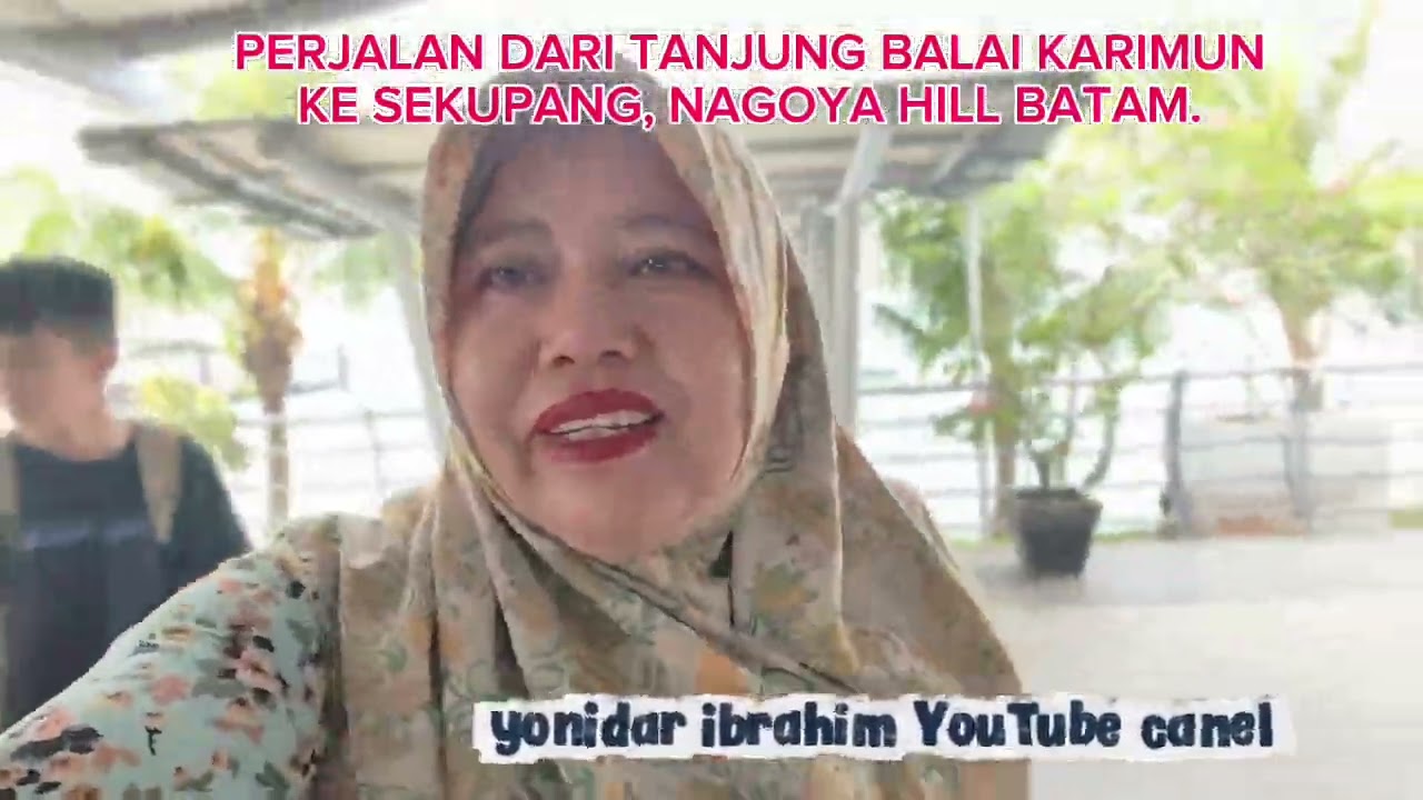 PERJALANAN DARI PELABUHAN TANJUNG BALAI KARIMUN KE PELABUHAN SEKUPANG SAMPAI KE NAGOYA BATAM 