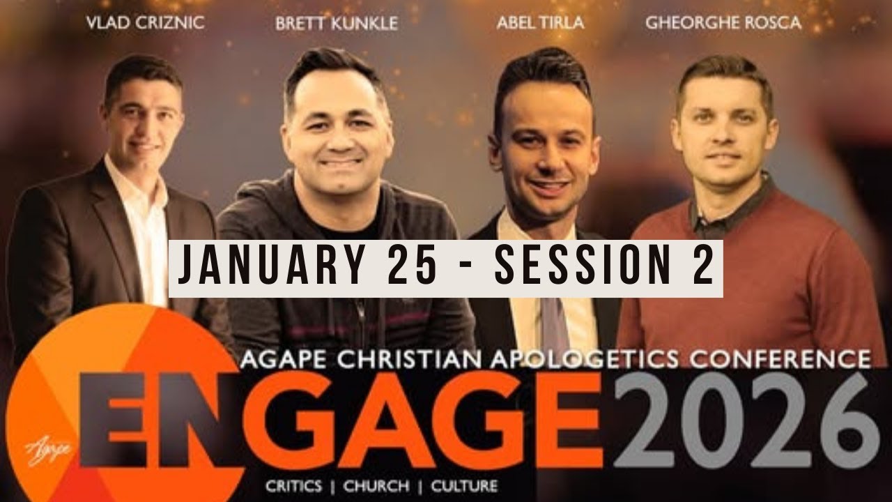 Session 2 - Engage 2026 - Apologetics Conference  | January 25, 2026 | Agape Church