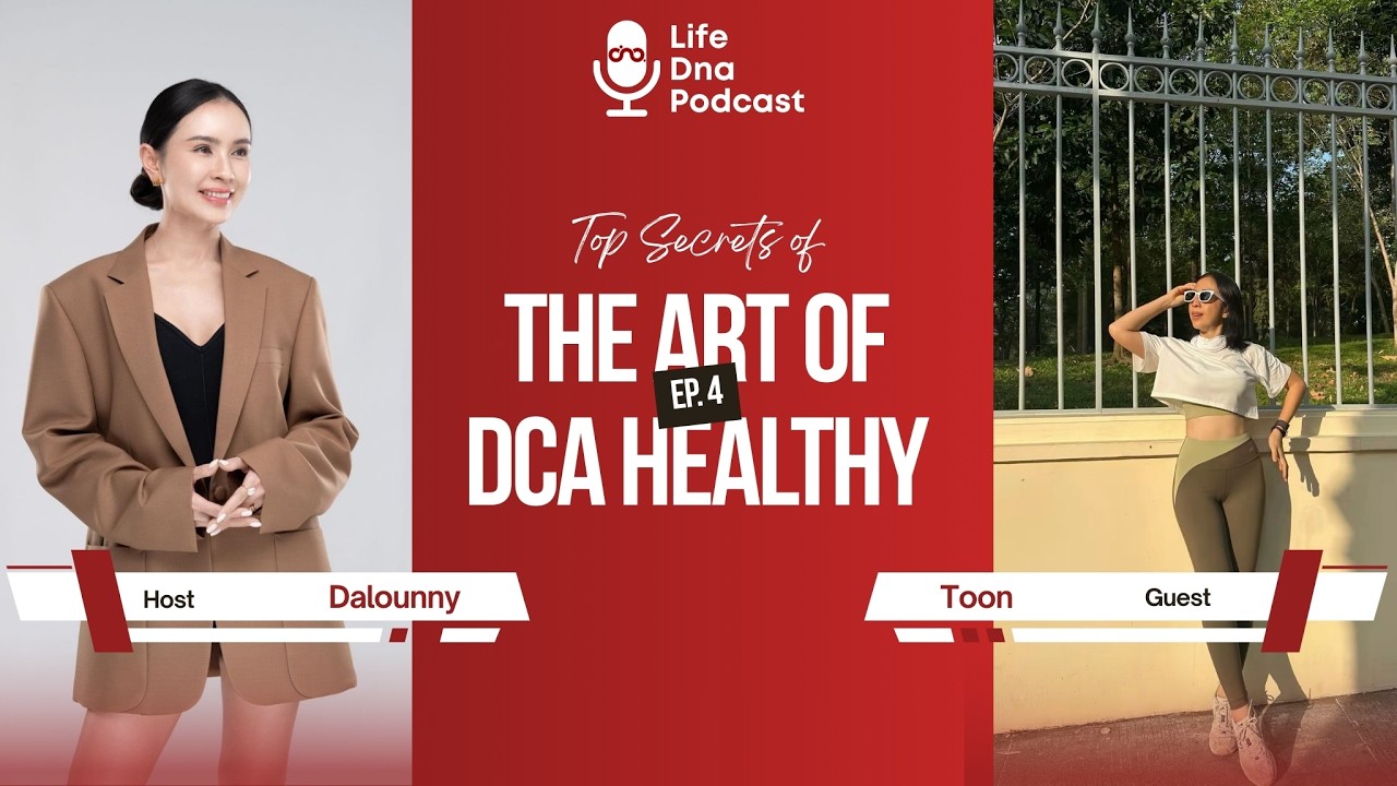 Life DNA Podcast EP4 : The Art of DCA HEALTHY