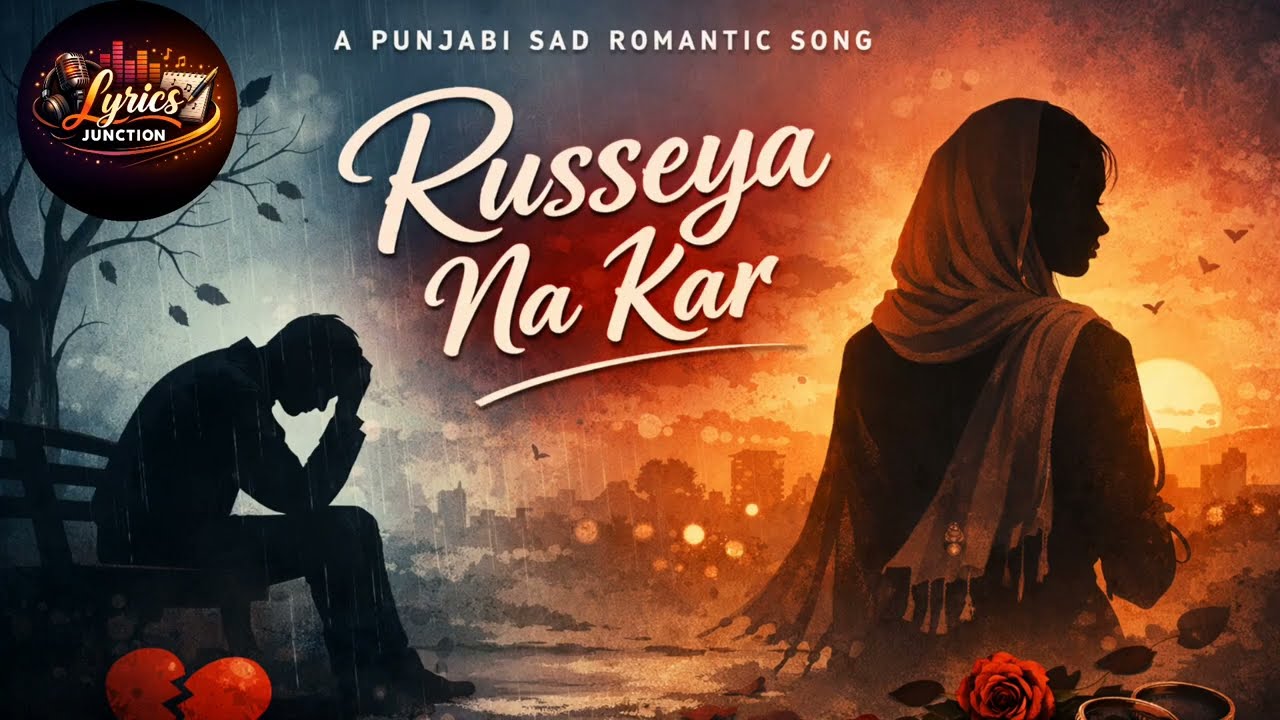 Russeya Na Kar new punjabi sad romantic song by Lyrics Junction