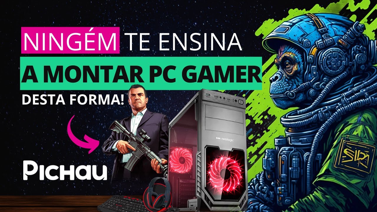 NINGU&Eacute;M te ensina a montar um PC GAMER desta forma | PICHAU