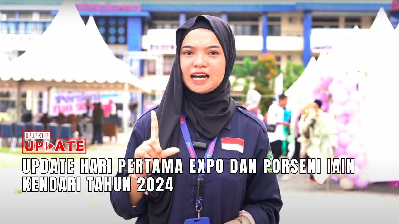 Update Hari Pertama Expo dan Porseni IAIN Kendari Tahun 2024