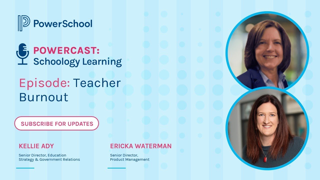 PowerCast: Schoology Learning - Teacher Burn Out