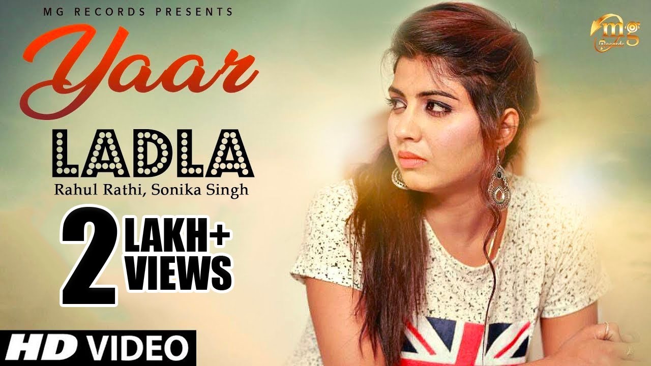 YAAR LADLA # NEW HARYANVI SONG #  SONIKA SINGH, RAHUL RATHI # HARYANVI DJ SONG # HARYANVI SONGS 2017