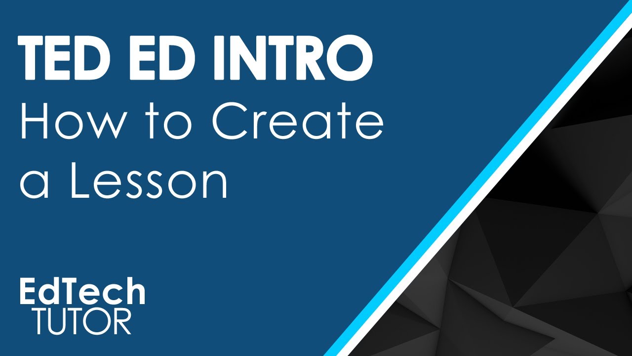 EdTech Tutor TedED - Learn about creating a quick and simple TedEd Lesson EdTech tutorial