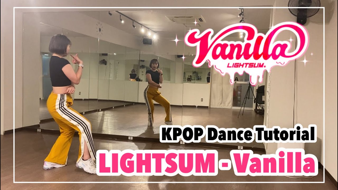 LIGHTSUM - Vanilla ダンスレクチャー｜KPOP Dance Tutorial｜KPOPダンスレクチャー(KaSuMi)