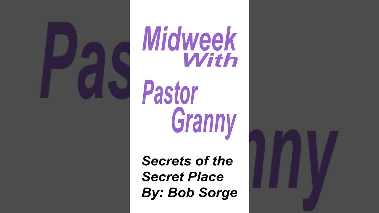 Midweek with Pastor Granny