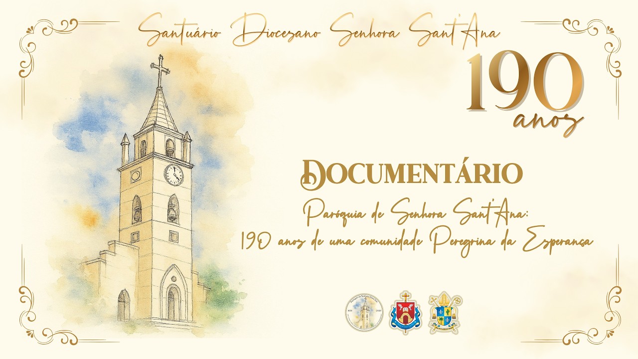 Paróquia de Senhora Sant'Ana 190 anos de uma Comunidade Peregrina da Esperança.