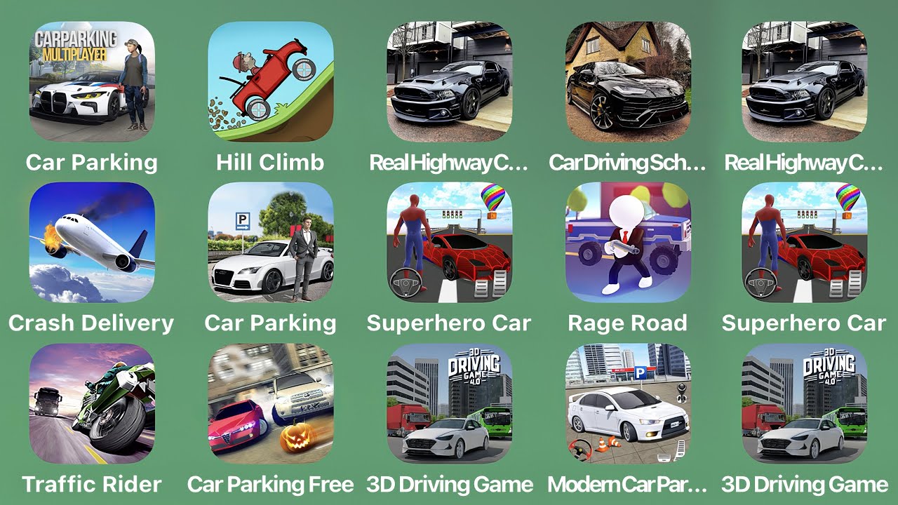 Car Parking,Hill Climb Racing,Real Haigway Cars,Car Driving School,Crush Delivery,Traffic Rider