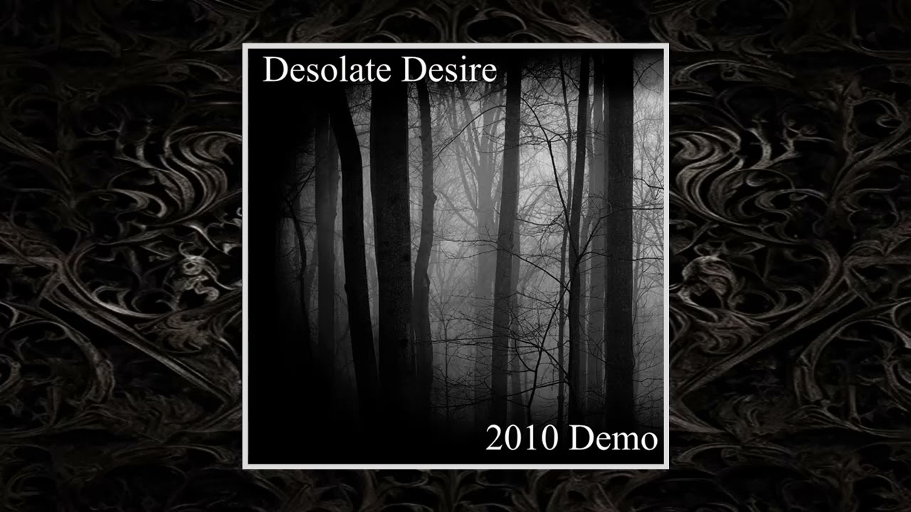 Desolate Desire - (Full Demo 2010)