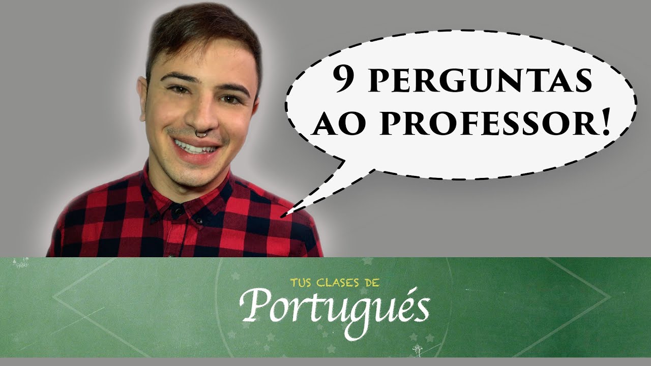 APRENDER PORTUGUÉS - 9 Perguntas ao Professor! (Vídeo Especial)
