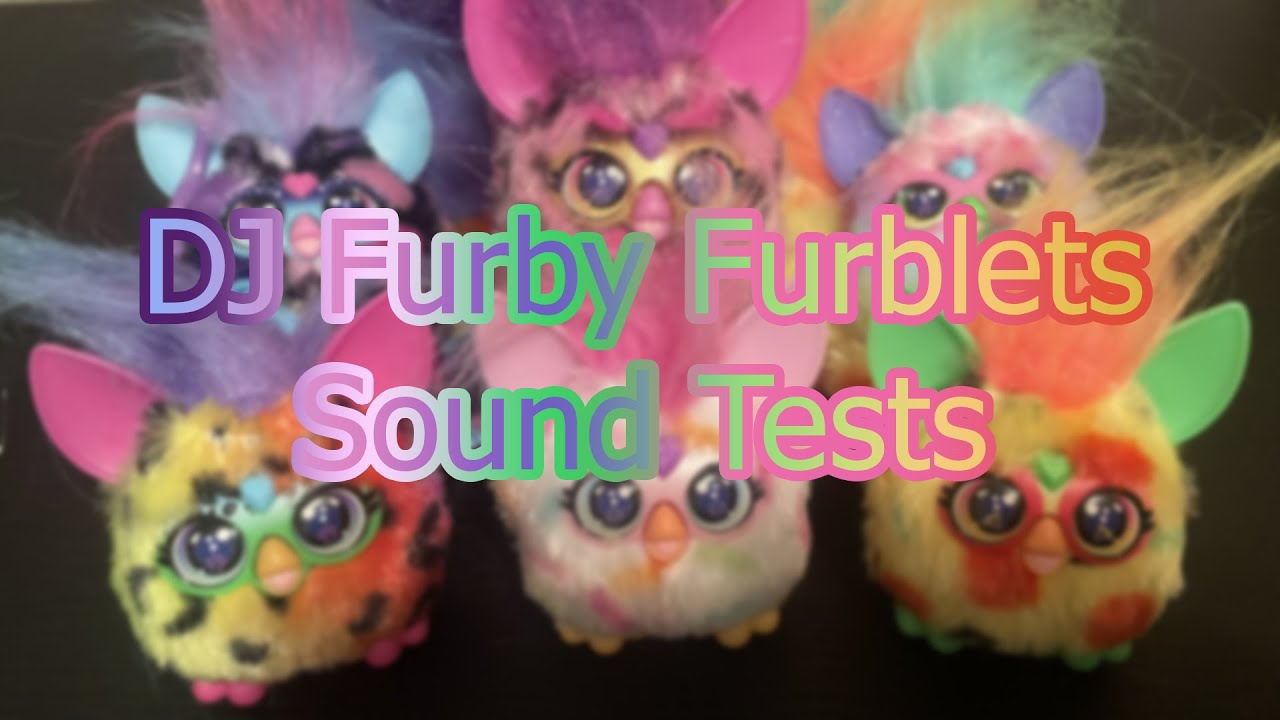 Sound Tests: DJ Furby Furblets