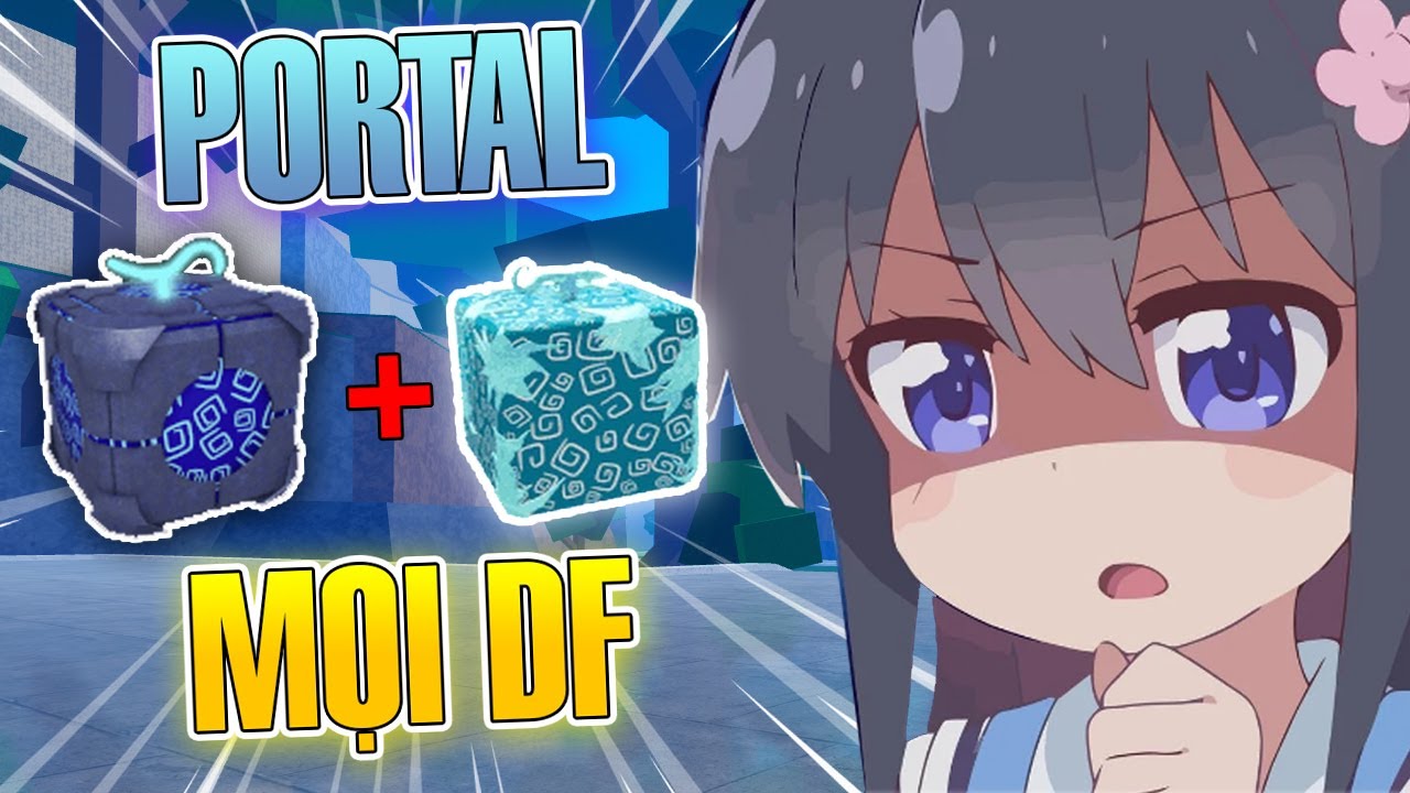 Kết hợp PORTAL với tất cả TR&Aacute;I &Aacute;C QUỶ trong Blox Fruit với @rui2x05