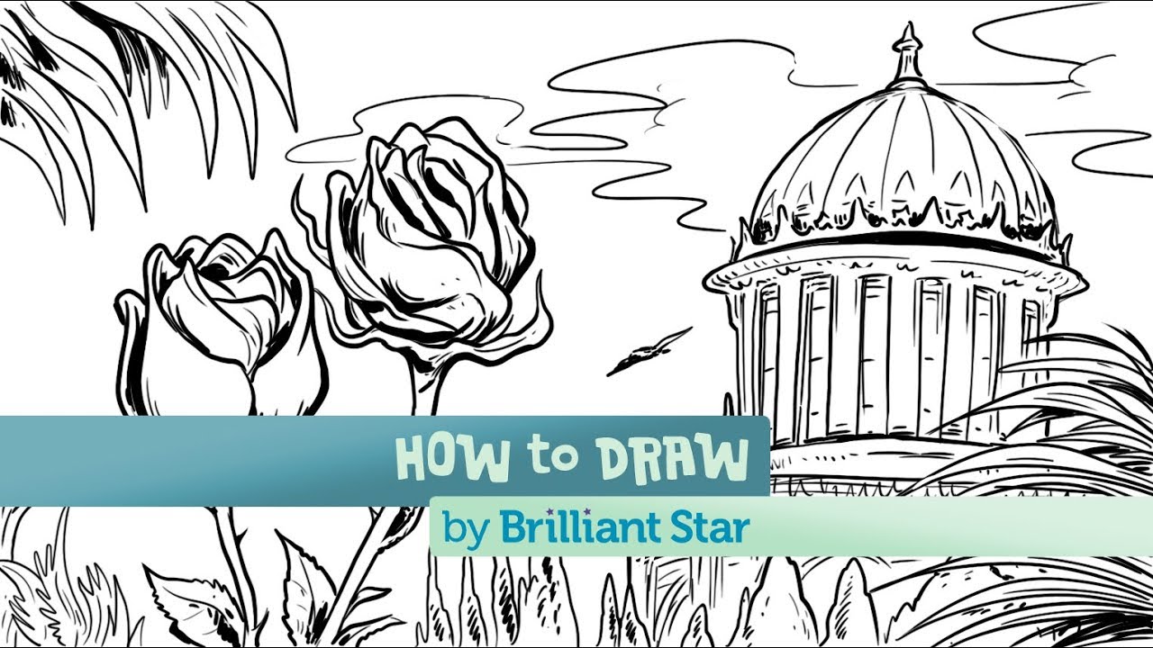 How to Draw Shrine of the B&aacute;b with Roses: Episode 20: A Brilliant Star Series
