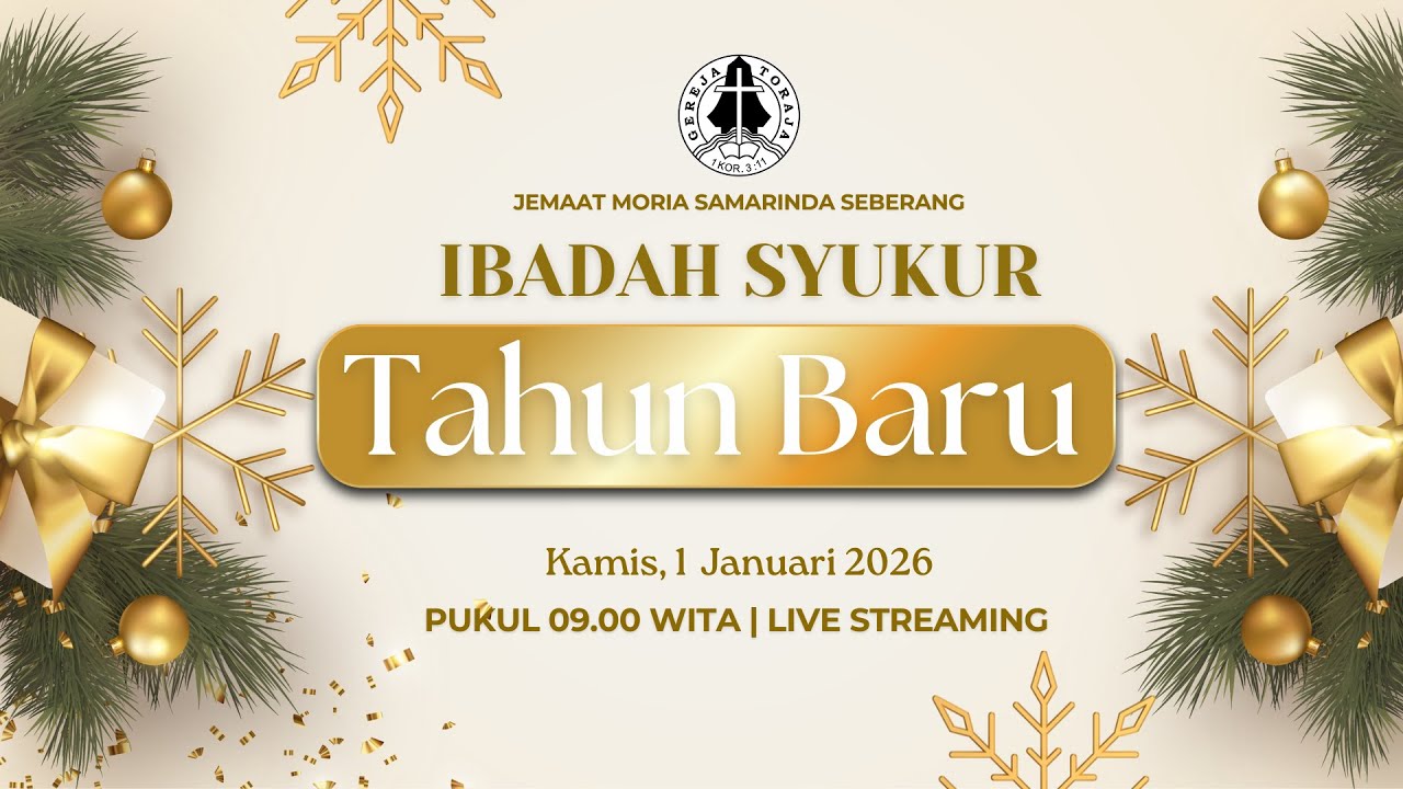 [LIVE] IBADAH TAHUN BARU, 01 JANUARI 2026 GEREJA TORAJA JEMAAT MORIA SAMARINDA SEBERANG