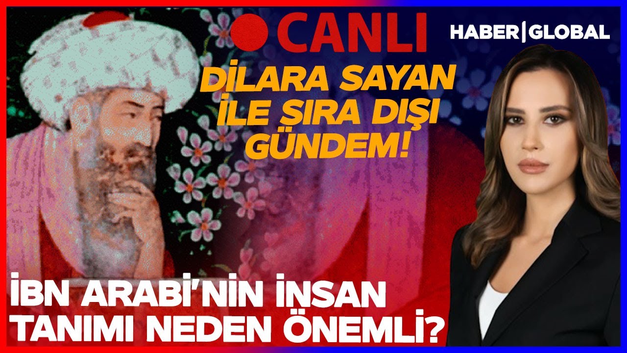CANLI | İbn Arabi'nin İnsan Tanımı Neden Önemli? Dilara Sayan İle Sıra Dışı Gündem