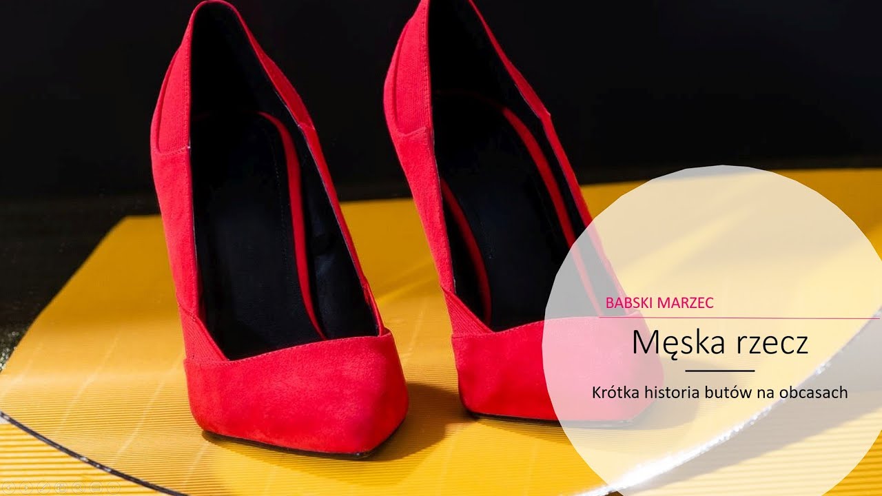 MĘSKA RZECZ - Krótka historia butów na obcasach
