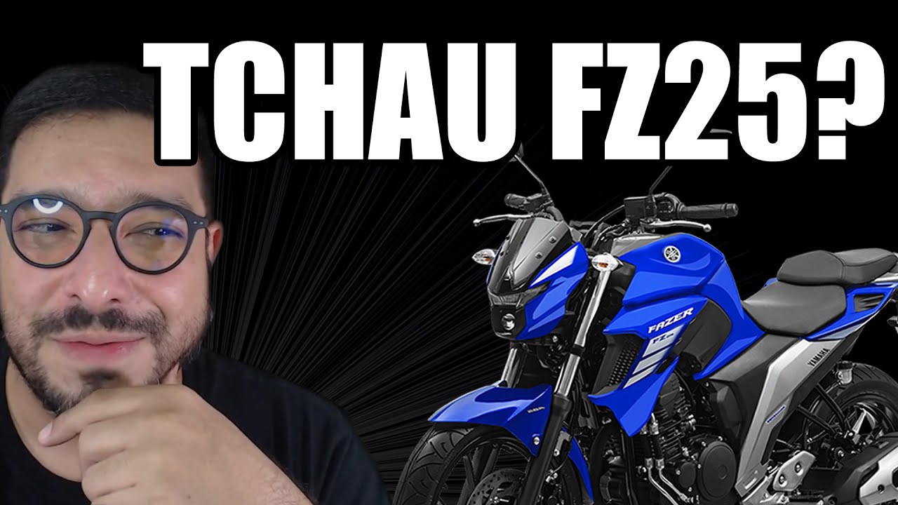 Tchau Yamaha FZ25?