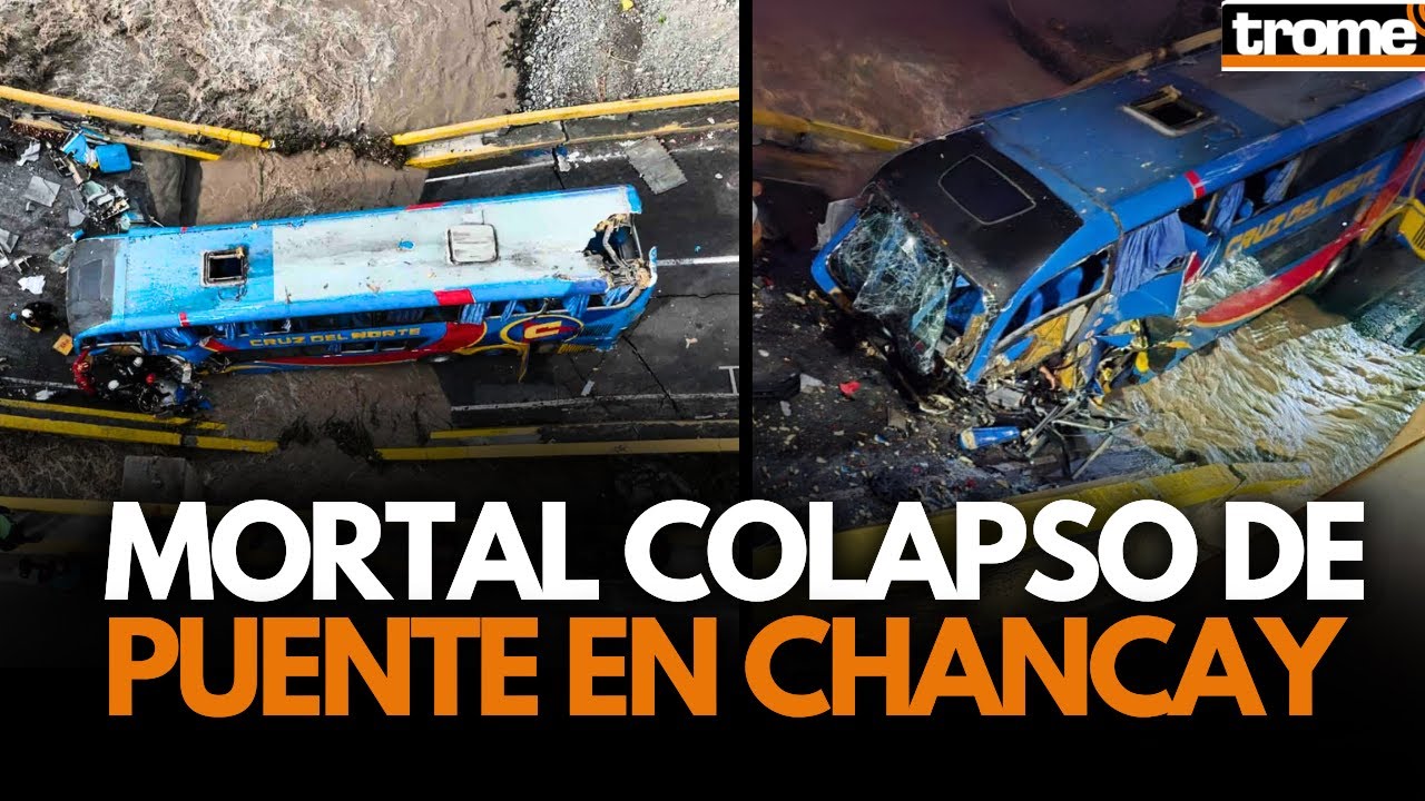BUS CAE AL RÍO en CHANCAY tras el COLAPSO DE PUENTE y deja dos fallecidos | Trome