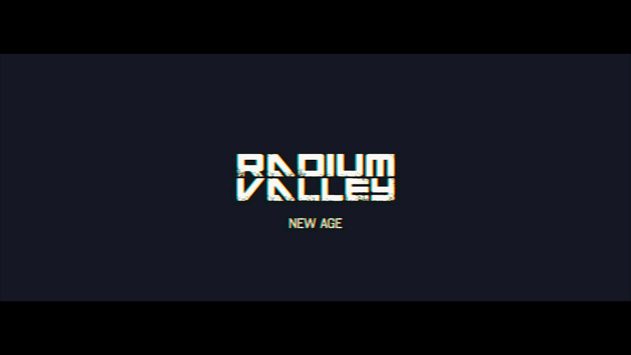 TEASER RADIUM VALLEY / NEW AGE