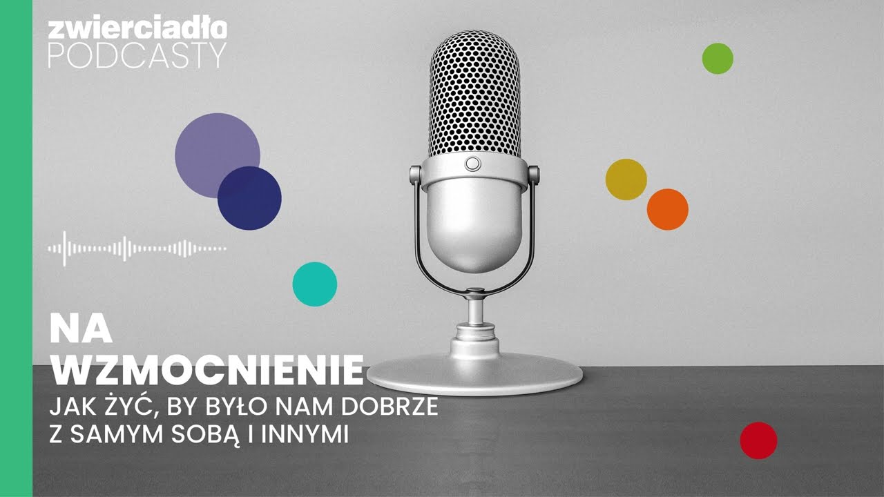 Siła i odporność psychiczna – jak je wzmacniać? ZWIERCIADŁO PODCASTY [Na wzmocnienie]