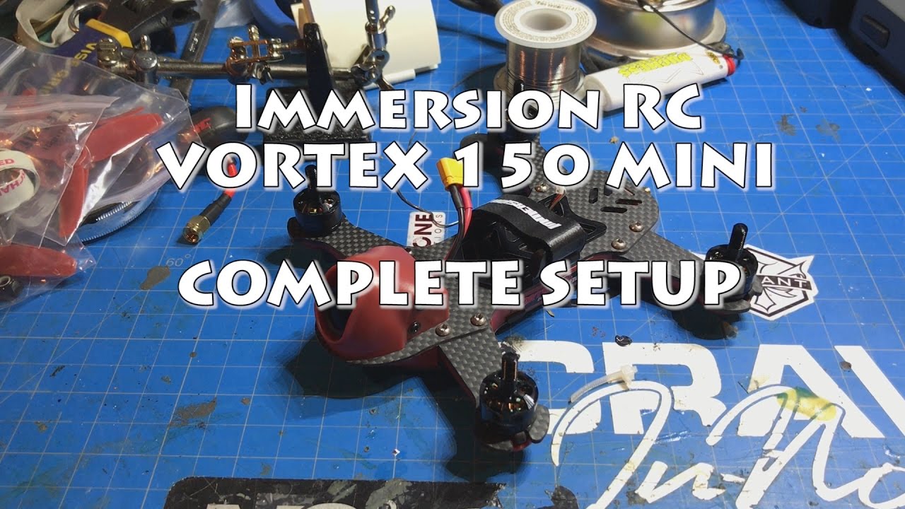 Immersion RC Vortex 150 Mini Complete Setup Guide and Review