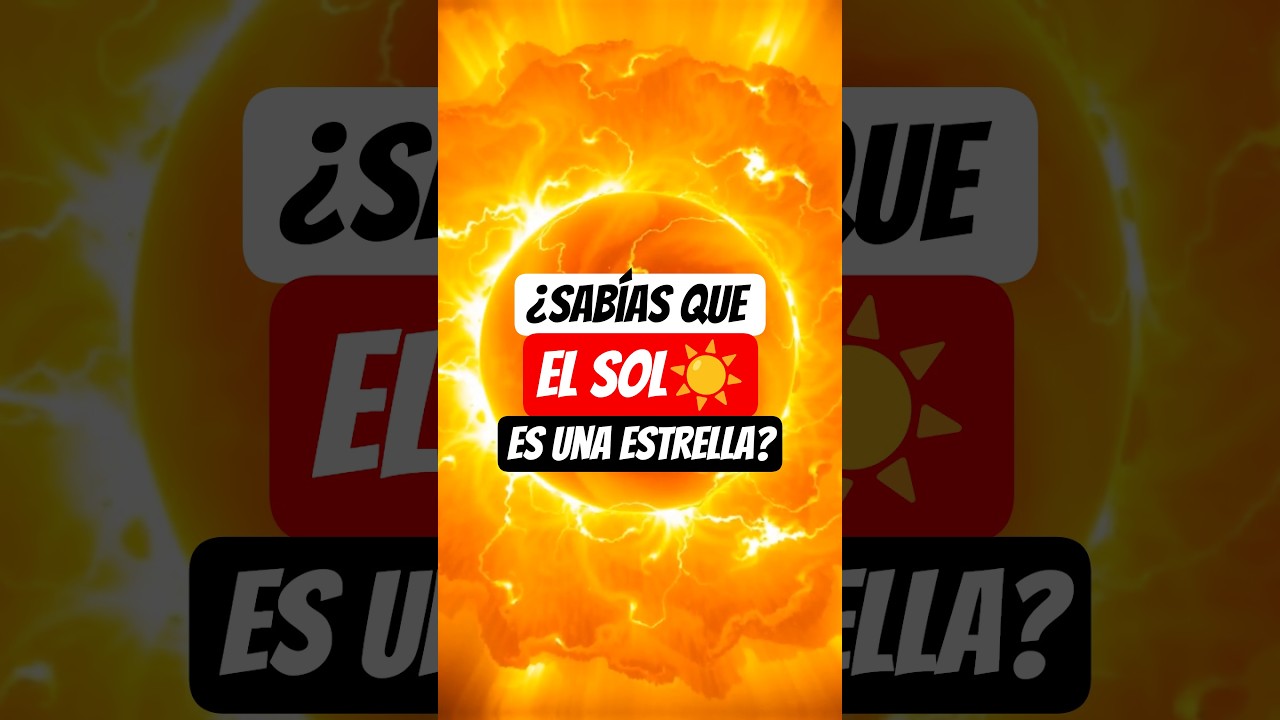 &iquest;SAB&Iacute;AS QUE EL SOL ES UNA ESTRELLA?