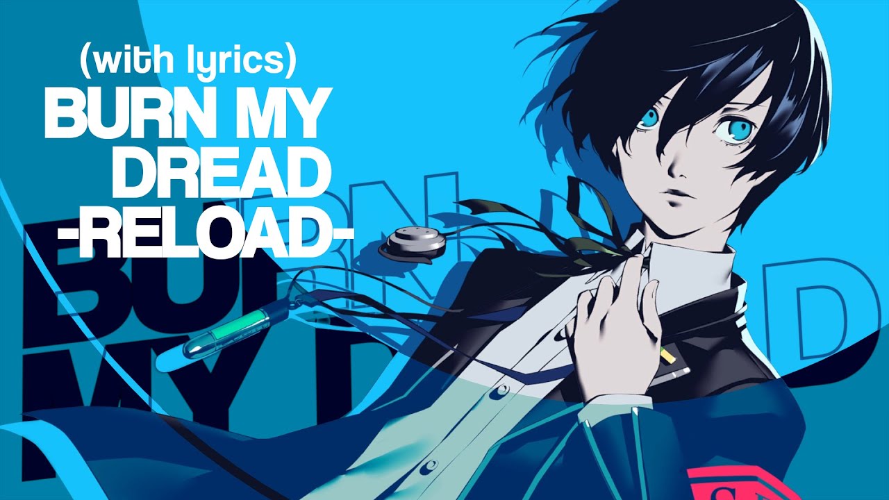 Persona 3 Reload OST Bonus Track: Burn My Dread -Reload- (with lyrics)