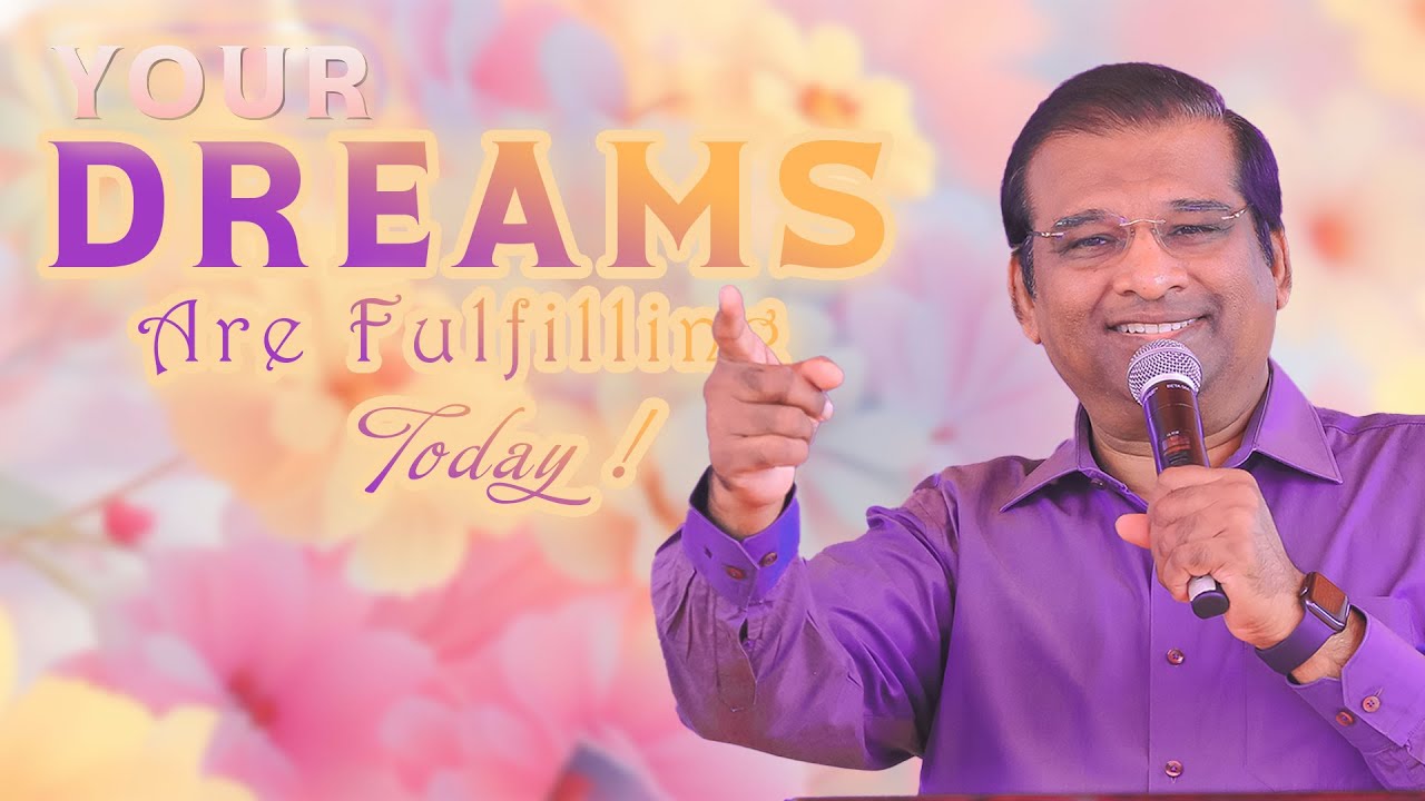 Your Dreams Are Fulfilling today ! | Dr. Paul Dhinakaran