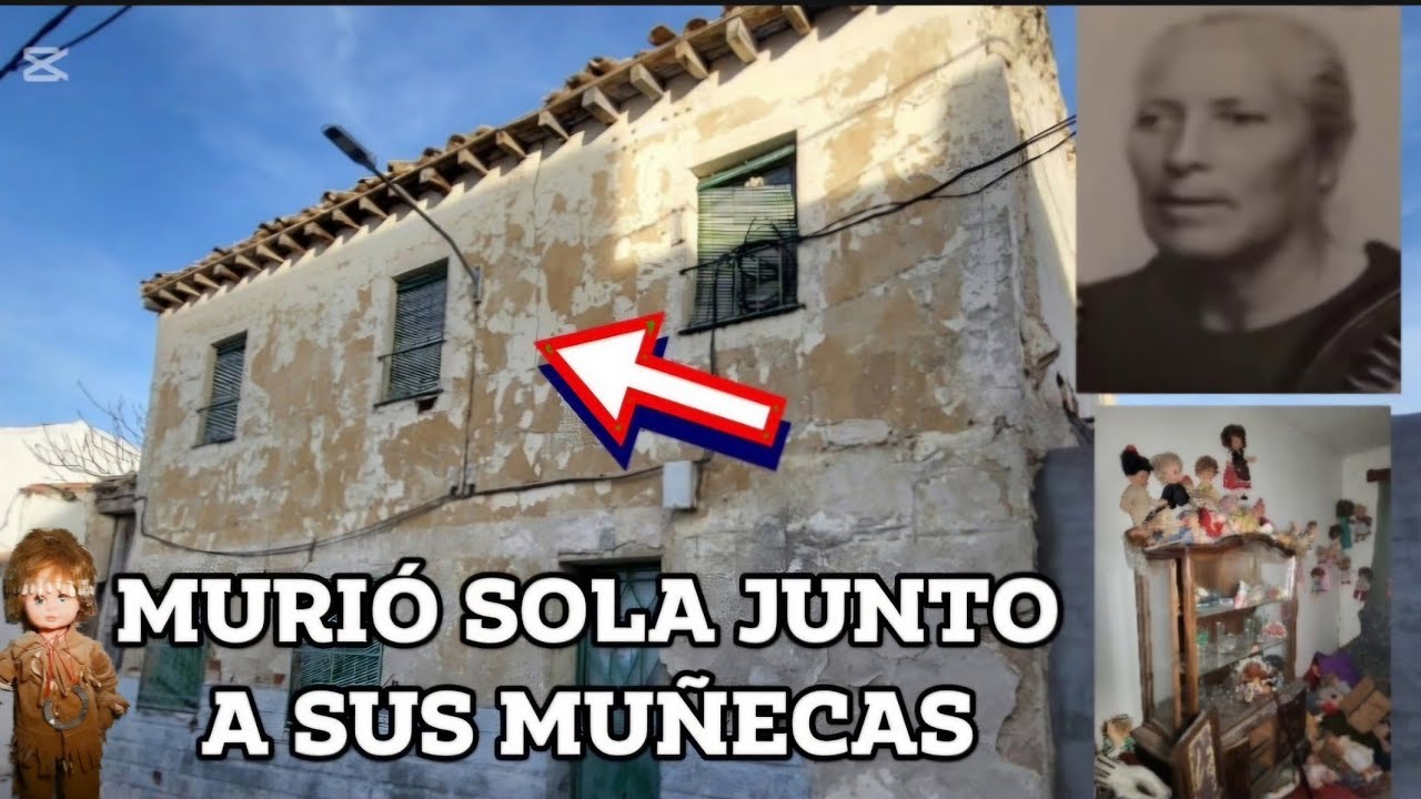 LA CASA ABANDONADA DE MANUELA Y SUS MUÑECAS