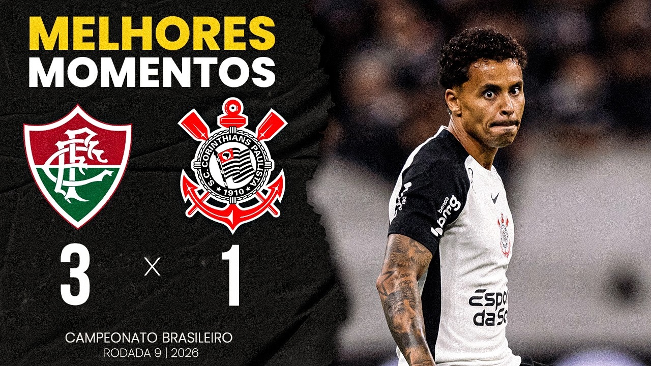 MELHORES MOMENTOS: FLUMINENSE 3X1 CORINTHIANS | 9&ordf; RODADA | CAMPEONATO BRASILEIRO 2026