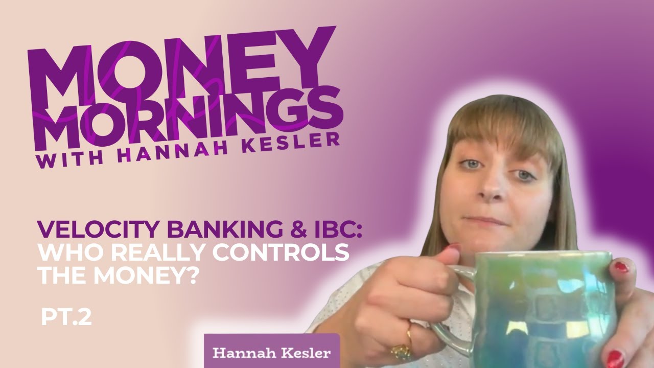 Velocity Banking & IBC (Part 2): Who Really Controls the Money?