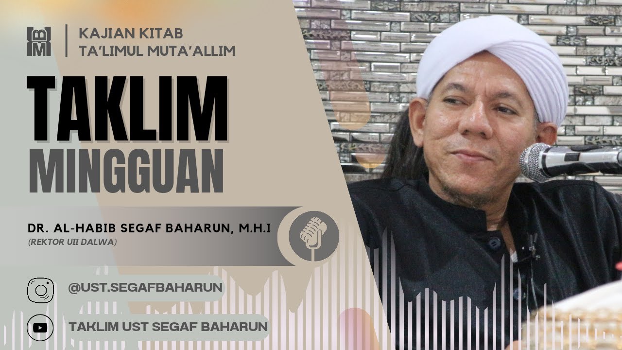 🔴LIVE! Taklim Mingguan Kajian Kitab Ta'lim Muta'allim - Dr. Al-Habib Segaf Baharun, M.H.I.