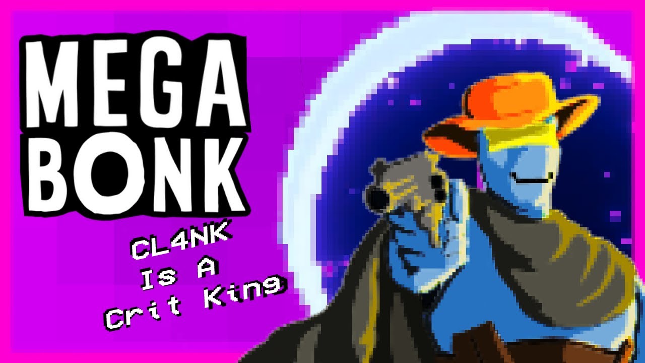 CL4NK (er) Has Insane Crits || Megabonk