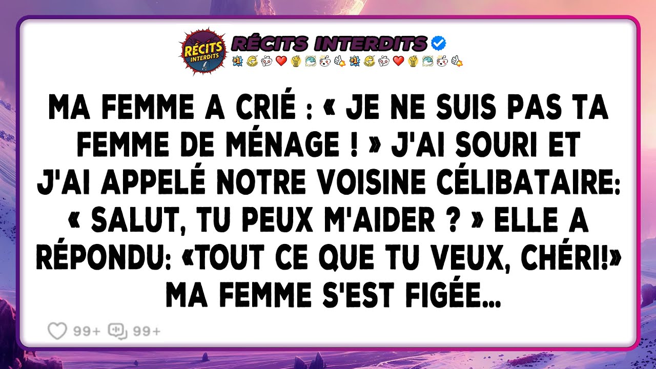 Ma Femme A Crié : « Je Ne Suis Pas Ta Femme De Ménage ! » J'ai Souri Et J'ai Appelé Notre Voisine…