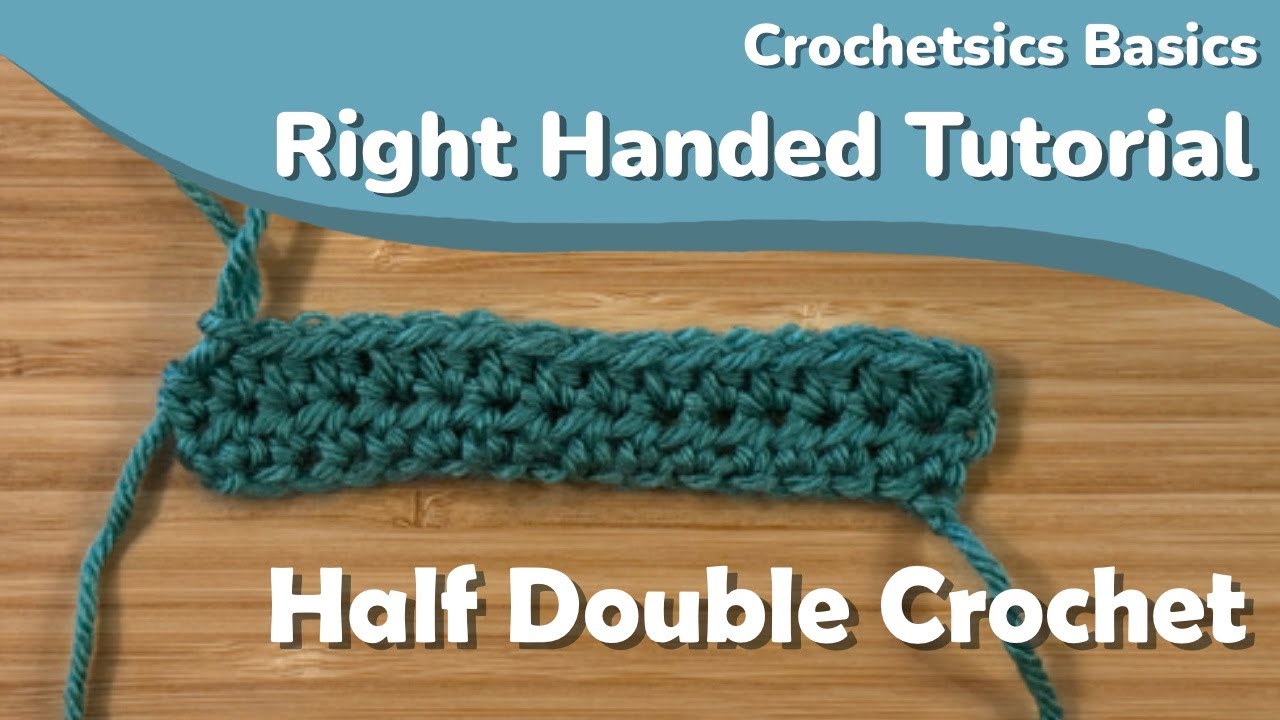 How to Half Double Crochet - Right Handed Tutorial