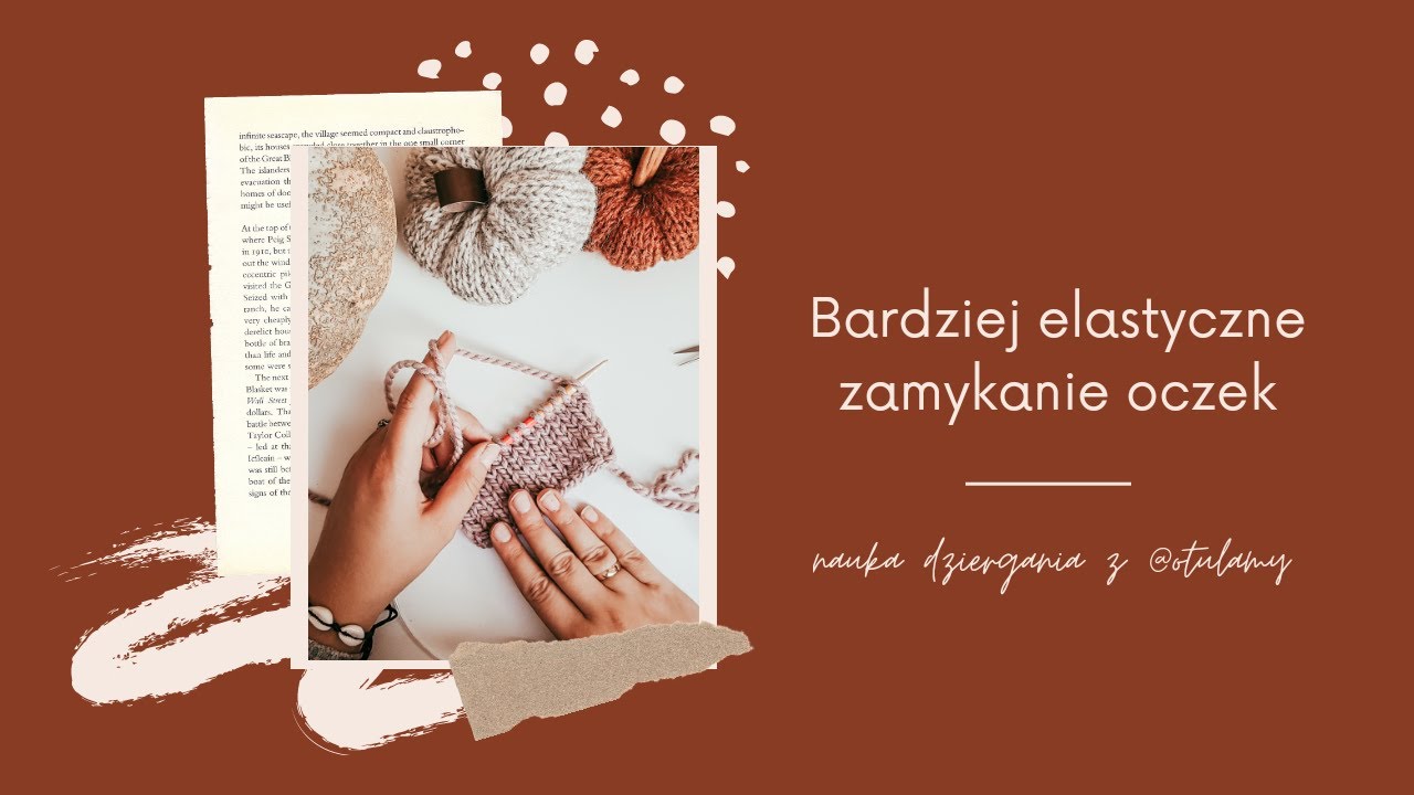 Bardziej elastyczne zamykanie oczek