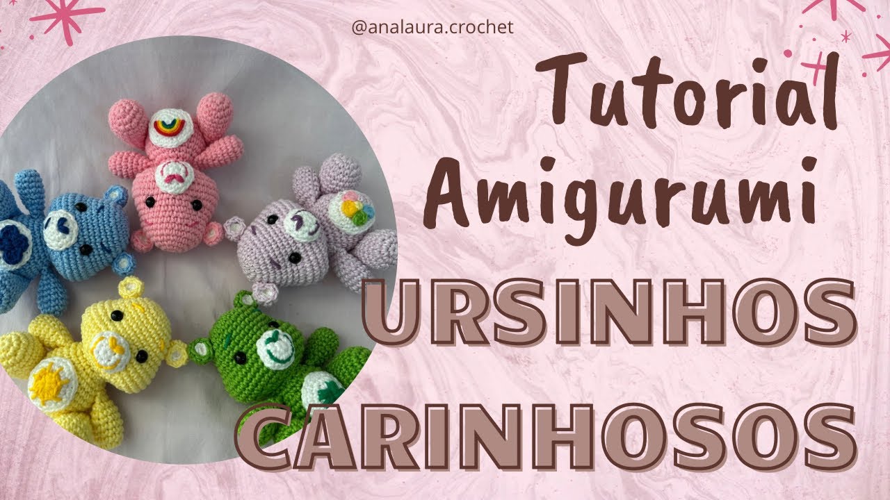 TUTORIAL URSINHOS CARINHOSOS - ANA LAURA CROCHET 