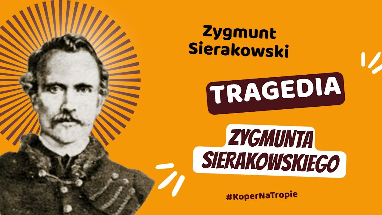 | Koper Na Tropie | Tragedia Zygmunta Sierakowskiego | Zapomniane Kresy. Ostatnie polskie lata